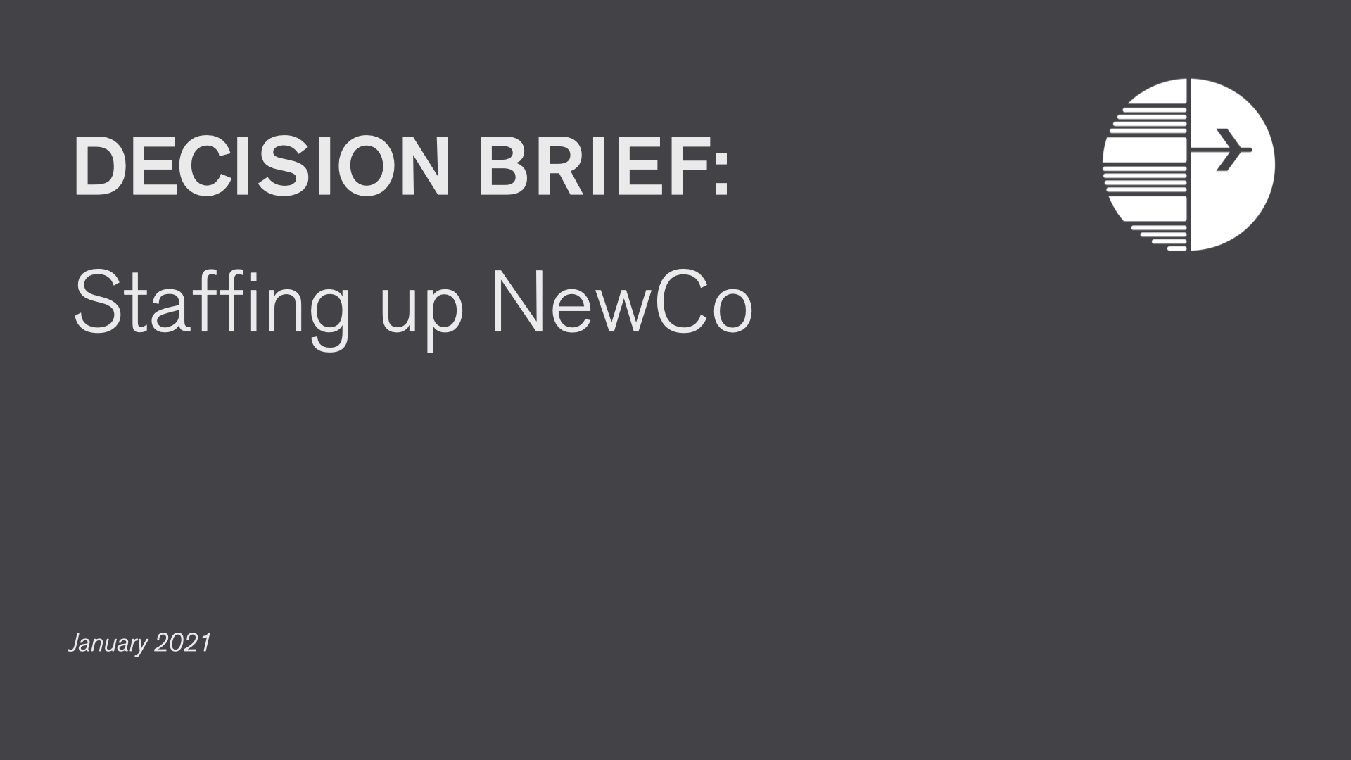 DECISION BRIEF: Staffing Up NewCo