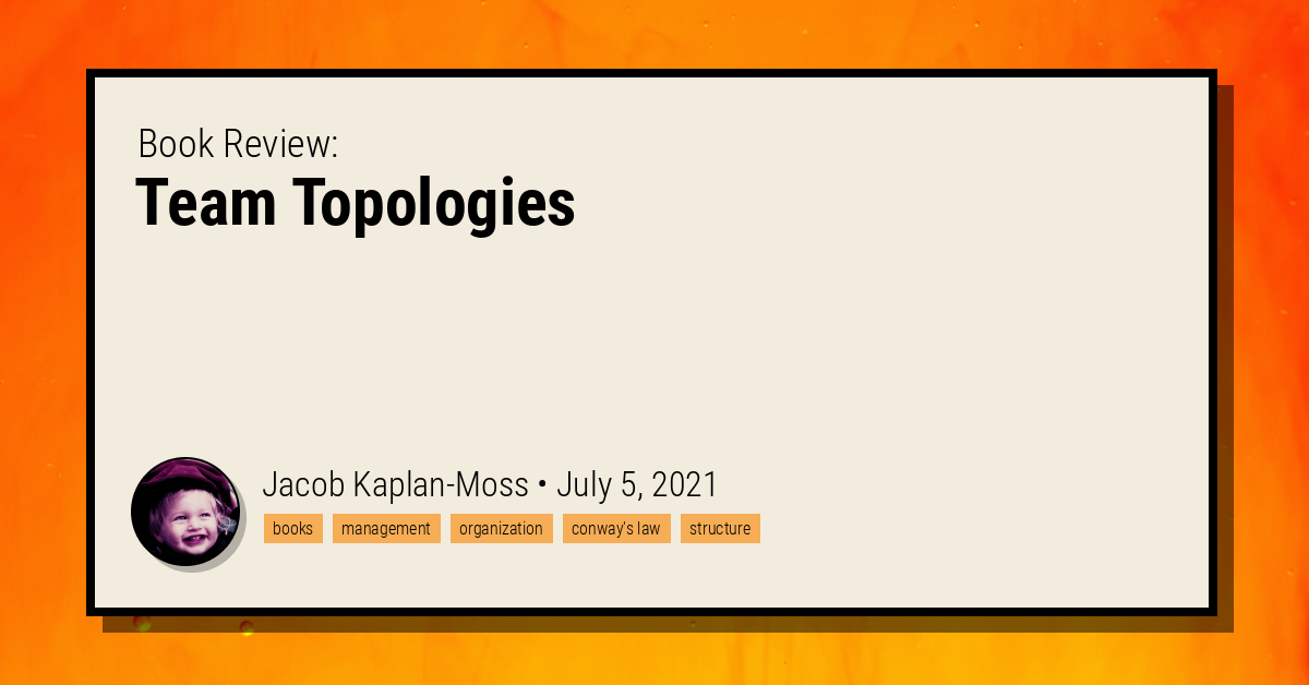 Book Review: Team Topologies - Jacob Kaplan-Moss