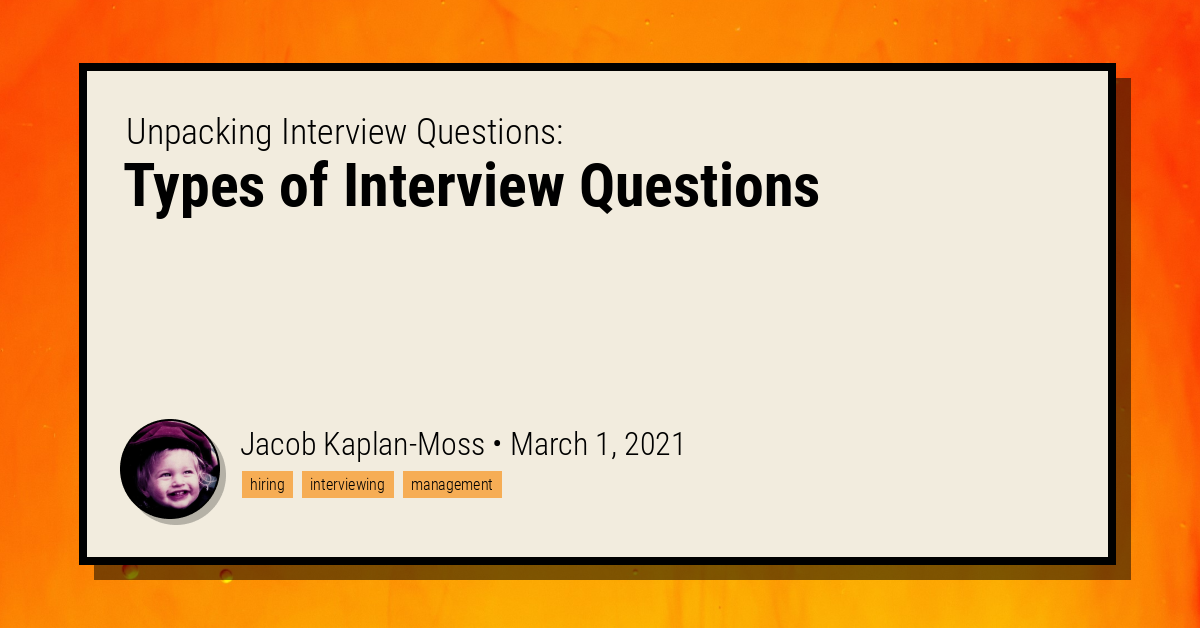 types-of-interview-questions-jacob-kaplan-moss